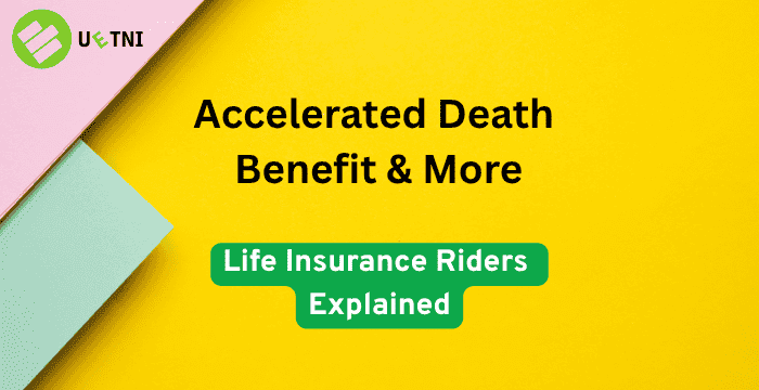 Life Insurance Riders Explained